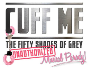 Cuff Me:  The Fifty Shades Of Grey Musical Parody